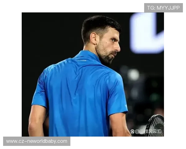 德约科维奇再创辉煌强势夺冠引领网坛新格局年轻一代全面挑战巨头